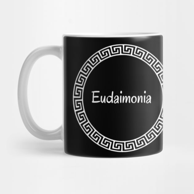 Eudaimonia Happiness by (Eu)Daimonia